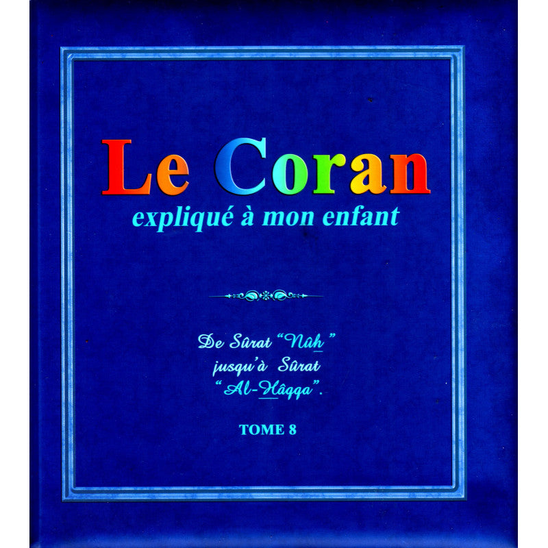 Le coran expliqué à mon enfant Tome 8