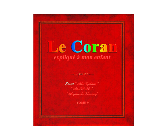 Le coran expliqué à mon enfant Tome 9
