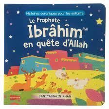 LE PROPHETE IBRAHIM EN QUETE D'ALLAH